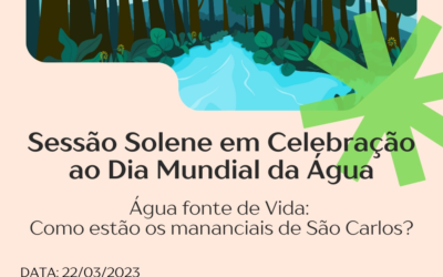 Camâra municipal realizará Sessão Solene em Celebração ao Dia Mundial da Água